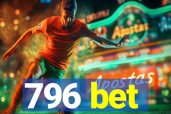 796 bet